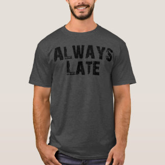 常に遅い1 Tシャツ