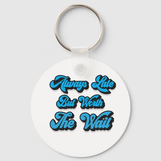 常に遅れるが待つ価値がある キーホルダー (正面)