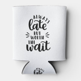 常に遅れるが待つ価値がある 缶クーラー