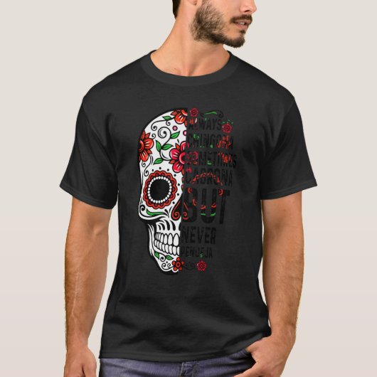 常にChingona時々Cabronaが決してPendej Tシャツ (正面)