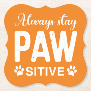 常にPAWサイティブを維持 ペーパーコースター