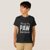 常にPAWサイティブを維持 Tシャツ (正面フル)