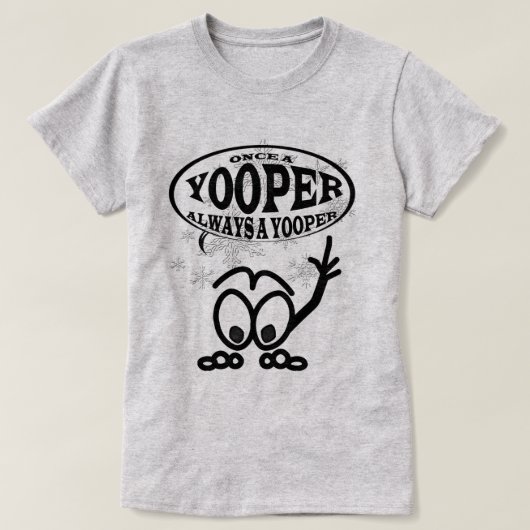 常のYoopers Yooperのおもしろいな女性Tシャツ Tシャツ (デザイン正面)