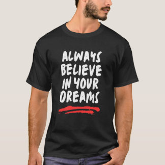常信じに夢を見る Tシャツ
