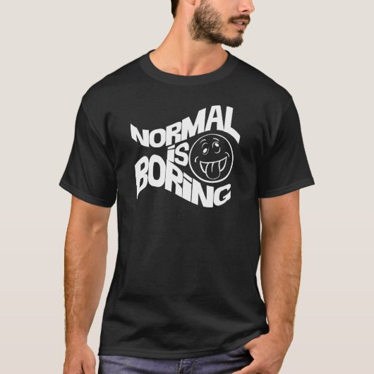常態は退屈しています Tシャツ (正面)