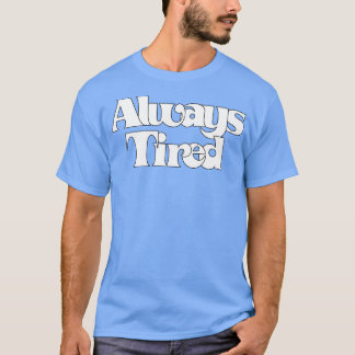 常時疲れたレトロタイポグラフィデザイン Tシャツ
