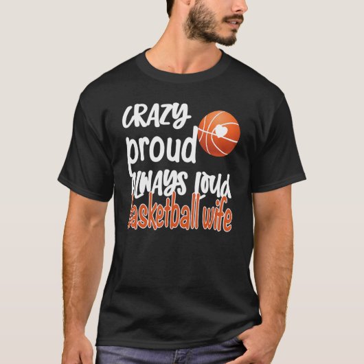 常熱狂するに誇りを持った大きなバスケットボールの妻 Tシャツ (正面)