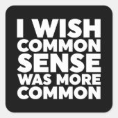 常識がもっと一般的だったらいいのに スクエアシール (正面)