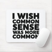 常識がもっと一般的だったらいいのに マウスパッド (マウス)