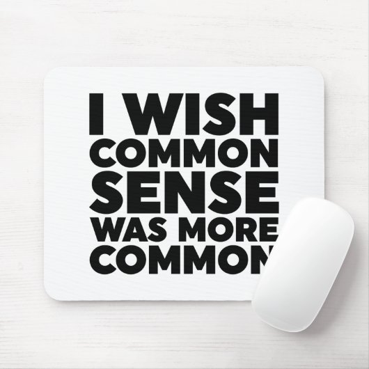 常識がもっと一般的だったらいいのに マウスパッド (マウス)