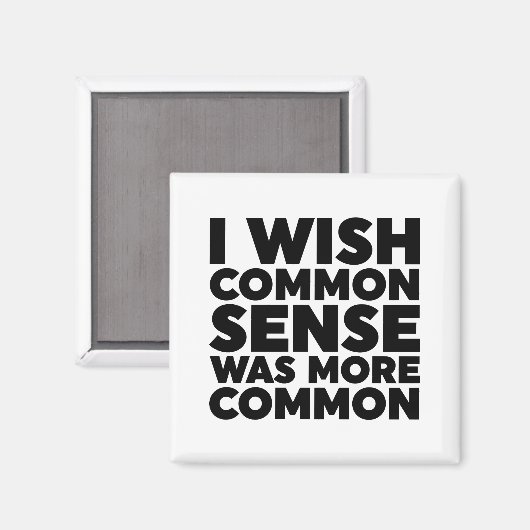 常識がもっと一般的だったらいいのに マグネット (正面/裏面)