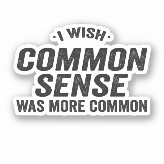 常識がもっと当たり前の贈り物だったらおもしろいよかった シール (正面)