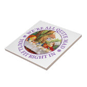 帽子屋のお茶会- "私達はすべてのかなり気違いです! " タイル (側面)