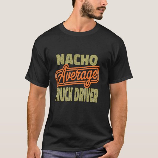 平凡じゃないトラック運転手 楽しい父の日ギフト Tシャツ (正面)