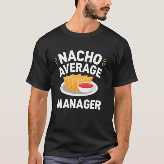 平凡じゃないマネージャー ナチョスとサルサの面白いギフト Tシャツ (正面)