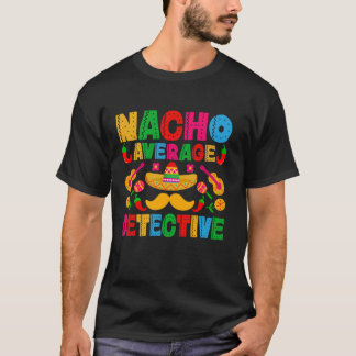 平凡なナチョ探偵 シンセデマヨ メキシコのユーモア Tシャツ