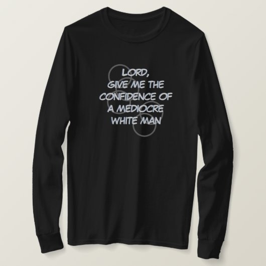 平凡な白人男性のような自信をください Tシャツ (デザイン正面)