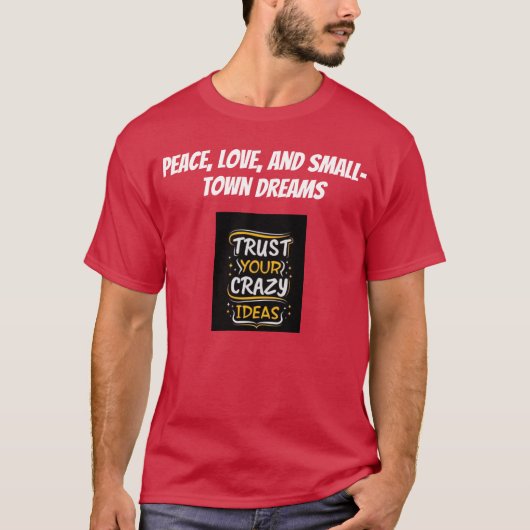 平和と愛と小さな町の夢tシャツ熱狂する。 tシャツ (正面)