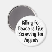 平和のために殺す – 有名なアンチ戦争のスローガン マグネット (正面/裏面)