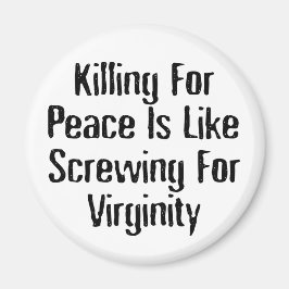 平和のために殺す – 有名なアンチ戦争のスローガン マグネット