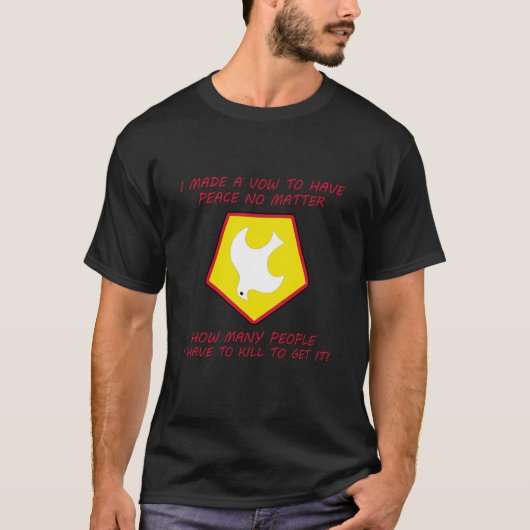 平和の創造者面白いスーパーヒーローと悪役の引用 Tシャツ (正面)