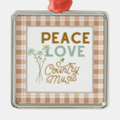 平和の愛とカントリーミュージック メタルオーナメント (正面)