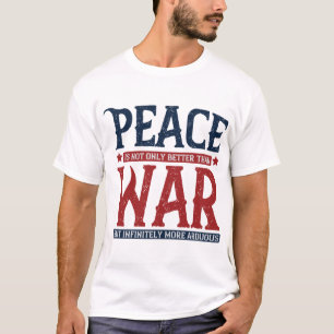 平和は戦争に勝るばかりではない Tシャツ