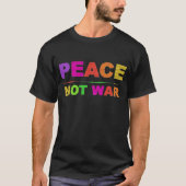 平和を戦争に!!! Tシャツ (正面)