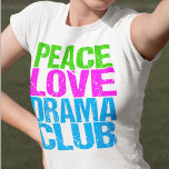 平和ラブドラマクラブかわいい劇団 Tシャツ<br><div class="desc">平和ラブドラマクラブのメンバーのギフトは、放課後に演劇で行動することを好む演劇グループの遊俳優のための。</div>