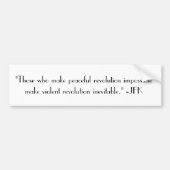 平和的革命不可能JFK引用文シール バンパーステッカー (正面)