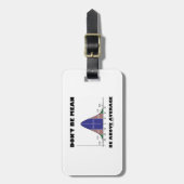 平均を超えてはいけない(ベルカーブユーモア) ラゲッジタグ (正面縦)