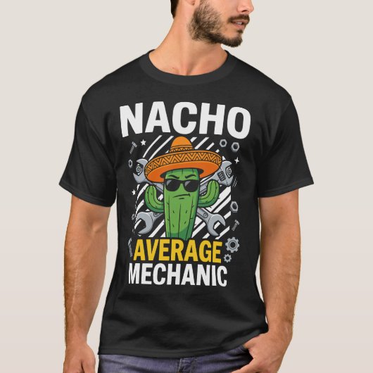 平均以下のナチョスではない整備士 シンコデマヨの面白いギフト Tシャツ (正面)