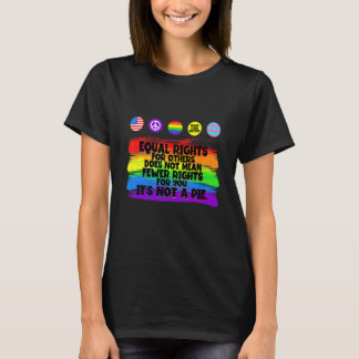 平等な権利はユーザーのPrの権利を減らすわけではない Tシャツ