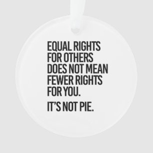 平等な権利は権利の減少を意味しない オーナメント
