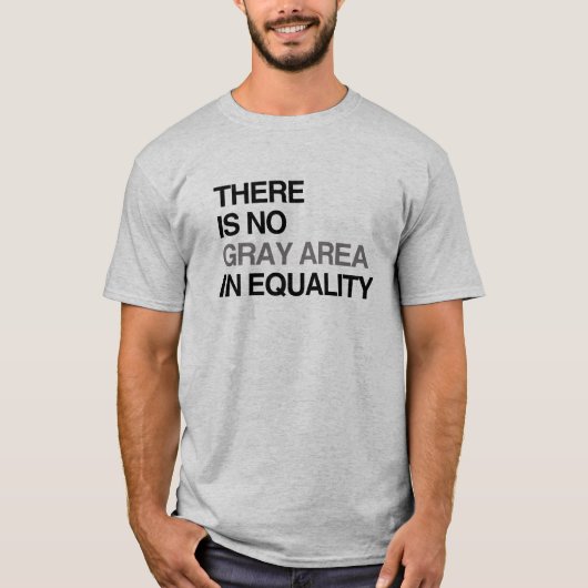 平等にはグレーゾーンなど存在しない Tシャツ (正面)