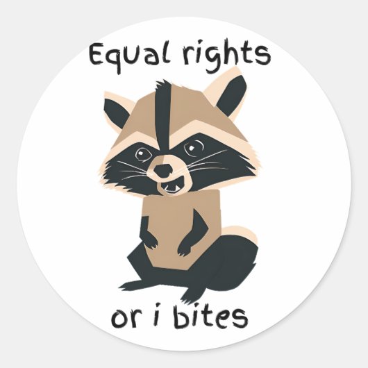 平等の権利または私はアライグマを噛む ラウンドシール (正面)