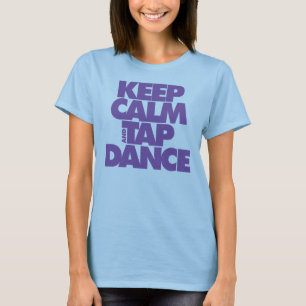 平静およびタップダンスを保って下さい Tシャツ