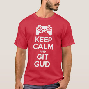平静およびGit Gudを保って下さい Tシャツ