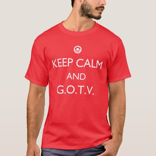 平静およびGOTVを保って下さい(投票を出して下さい) Tシャツ (正面)