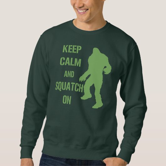 平静およびSquatchを保って下さい スウェットシャツ (正面)