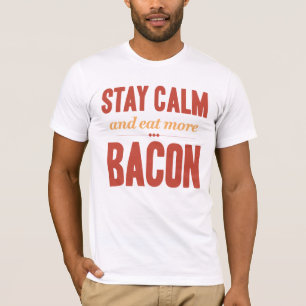 平静をとどまり、より多くのベーコンのヴィンテージを食べて下さい Tシャツ