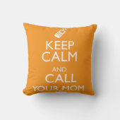 平静を保ち、あなたのお母さんを電話して下さい クッション (正面)