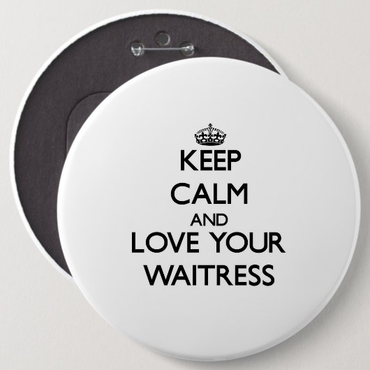 平静を保ち、あなたのウェートレスを愛して下さい 缶バッジ (正面&裏面)