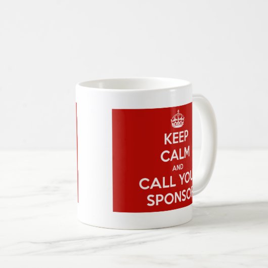 平静を保ち、あなたのスポンサーを電話して下さい コーヒーマグカップ (正面右)