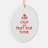 平静を保ち、あなたの個人教師を信頼して下さい セラミックオーナメント (右)