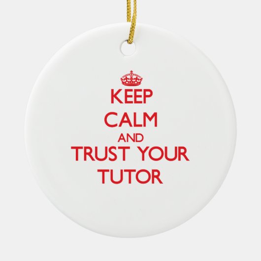 平静を保ち、あなたの個人教師を信頼して下さい セラミックオーナメント (正面)