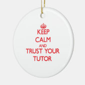 平静を保ち、あなたの個人教師を信頼して下さい セラミックオーナメント (左)