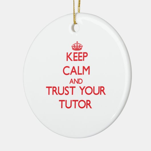 平静を保ち、あなたの個人教師を信頼して下さい セラミックオーナメント (左)