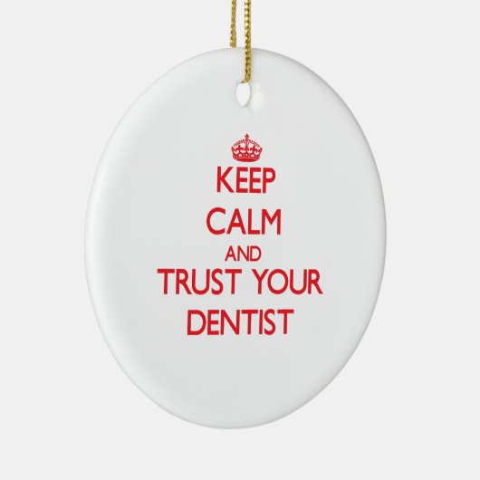平静を保ち、あなたの歯科医を信頼して下さい セラミックオーナメント (右)