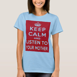 平静を保ち、あなたの母に聞いて下さい Tシャツ
